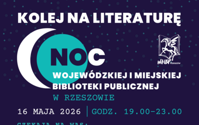 Zdjęcie do Kolej na literaturę &ndash; Noc Wojew&oacute;dzkiej i Miejskiej Biblioteki Publicznej w Rzeszowie&nbsp;