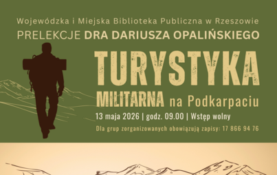 Zdjęcie do &bdquo;Turystyka militarna na Podkarpaciu&rdquo; i &bdquo;W stronę wierch&oacute;w. Turystyka tatrzańska w XIX wieku&rdquo; &ndash; prelekcje dra Dariusza Opalińskiego