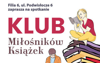 Zdjęcie do Spotkanie Klubu Miłośnik&oacute;w Książek