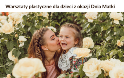 Zdjęcie do &bdquo;Serce dla mamy&rdquo; - warsztaty plastyczne z okazji Dnia Mamy