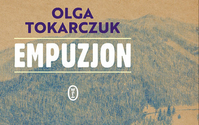 Zdjęcie do Recenzja książki &quot;Empuzjon&quot; Olgi Tokarczuk