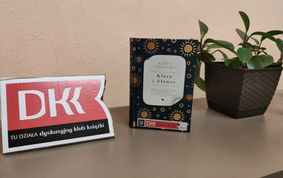 Zdjęcie do Recenzja książki ,,Klara i słońce&rsquo;&rsquo; Kazuro Ishiguro