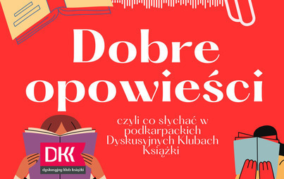 Zdjęcie do Podcasty DKK - Dobre opowieści, czyli co słychać w podkarpackich DKK