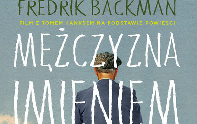 Zdjęcie do Recenzja książki &bdquo;Mężczyzna imieniem Ove&rdquo; Fredrika Backmana