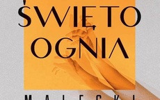 Zdjęcie do Recenzja książki Jakuba Małeckiego "Święto ognia"