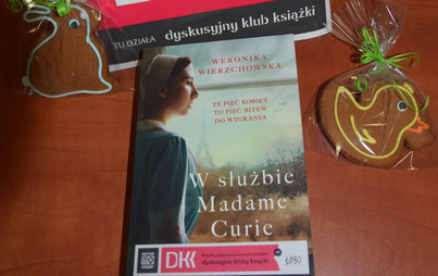 Zdjęcie do Spotkanie DKK w GBP w Żyrakowie o książce &quot;W służbie Madame Curie&quot; Weroniki Wierzchowskiej 