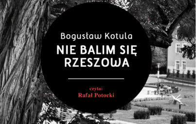 Zdjęcie do Bogusław Kotula, &bdquo;Nie balim się Rzeszowa&rdquo;, Rzesz&oacute;w 2014