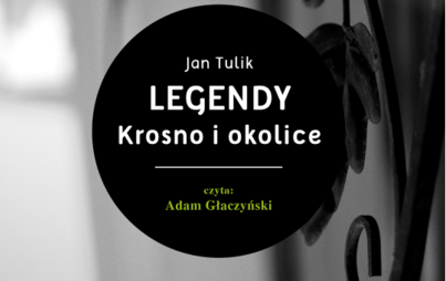 Zdjęcie do Jan Tulik, &bdquo;Legendy. Krosno i okolice&rdquo;, Rzesz&oacute;w 2014